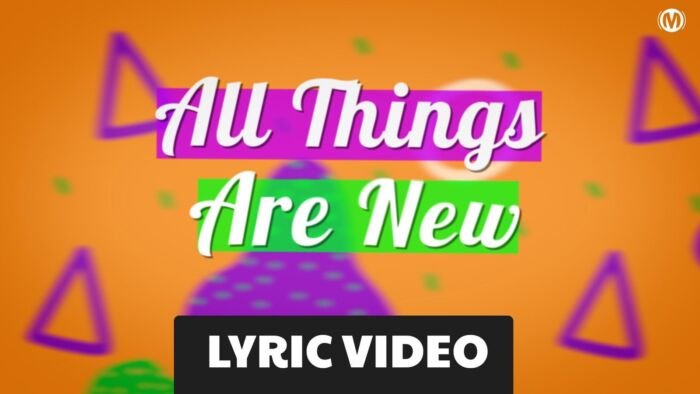 All Things Are New (Lyric video)