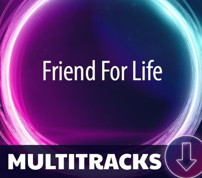 Friend For Life (Multitracks)