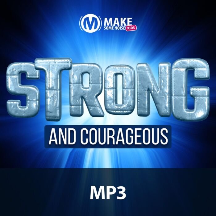 Strong and courageous (Mp3)